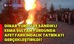 Dinar Yurdu Ve Sandıklı Esma Sultan Yurdunda afet farkındalık tatbikatı gerçekleştirildi!