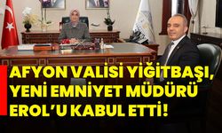 Afyon Valisi Yiğitbaşı, yeni Emniyet Müdürü Erol’u kabul etti!