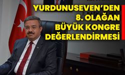 Yurdunuseven’den 8. Olağan Büyük Kongre Değerlendirmesi