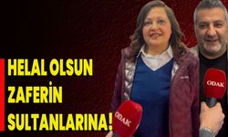 Helal Olsun Zaferin Sultanlarına!