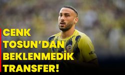 Cenk Tosun’dan Beklenmedik Transfer!