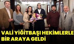 Vali Yiğitbaşı Hekimlerle Bir Araya Geldi