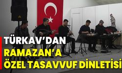 TÜRKAV’dan Ramazan’a Özel Tasavvuf Dinletisi