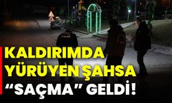 Kaldırımda yürüyen şahsa “saçma” geldi!