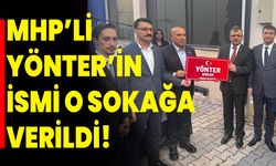 MHP’li Yönter’in İsmi O Sokağa Verildi!