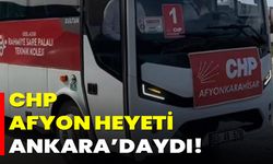 CHP Afyon Heyeti Ankara’daydı!