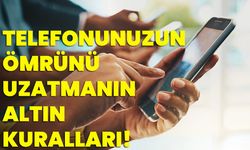 Telefonunuzun Ömrünü Uzatmanın Altın Kuralları!