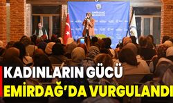 Kadınların Gücü Emirdağ’da Vurgulandı