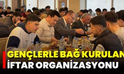 Gençlerle Bağ Kurulan İftar Organizasyonu