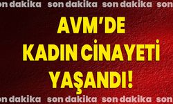 AVM’de Kadın Cinayeti Yaşandı!