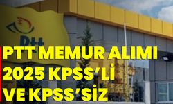 PTT Memur Alımı 2025 KPSS’li ve KPSS’siz