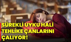 Sürekli uyku hali tehlike çanlarını çalıyor!