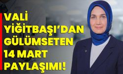 Vali Yiğitbaşı’dan Gülümseten 14 Mart Paylaşımı!