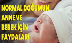 Normal Doğumun Anne ve Bebek İçin Faydaları