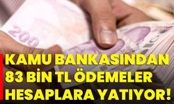 Kamu Bankasından 83 Bin TL Ödemeler Hesaplara Yatıyor!