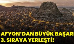 Afyon’dan büyük başarı, 3. sıraya yerleşti!