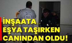 İnşaata Eşya Taşırken Canından Oldu!