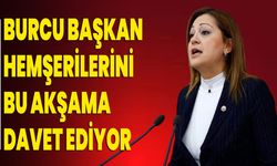 Burcu Başkan Hemşerilerini Bu Akşama Davet Ediyor