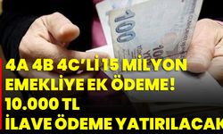 4A 4B 4C’li 15 Milyon Emekliye Ek Ödeme! 10.000 TL İlave Ödeme Yatırılacak