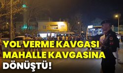 Yol verme kavgası mahalle kavgasına dönüştü!