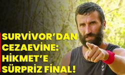 Survivor’dan Cezaevine: Hikmet’e Sürpriz Final!