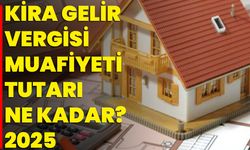 Kira Gelir Vergisi Muafiyeti Tutarı Ne Kadar? 2025