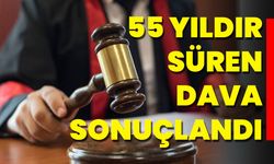 55 yıldır süren dava sonuçlandı