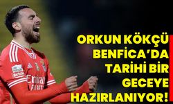 Orkun Kökçü, Benfica’da Tarihi Bir Geceye Hazırlanıyor!