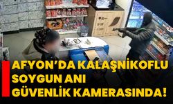 Afyon’da kalaşnikoflu soygun anı güvenlik kamerasında!