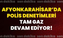 Afyonkarahisar’da Polis denetimleri tam gaz devam ediyor!