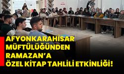 Afyonkarahisar Müftülüğünden Ramazan’a özel kitap tahlili etkinliği!