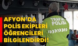 Afyon’da polis ekipleri öğrencileri bilgilendirdi!