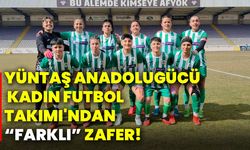 Yüntaş Anadolugücü Kadın Futbol Takımı'ndan “farklı” zafer!