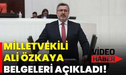 Milletvekili Ali Özkaya belgeleri açıkladı!