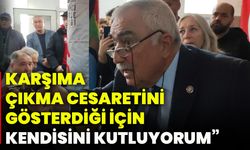 Karşısıma çıkma cesaretini gösterdiği için kendisini kutluyorum”