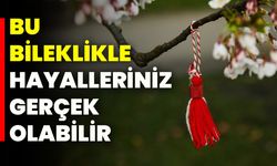 Bu bileklikle hayalleriniz gerçek olabilir