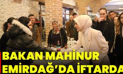 Bakan Mahinur Emirdağ’da İftarda