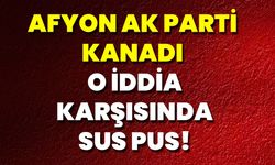 Afyon AK Parti Kanadı O İddia Karşısında Sus Pus!