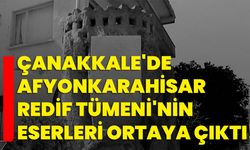 Çanakkale'de Afyonkarahisar Redif Tümeni'nin eserleri ortaya çıktı!