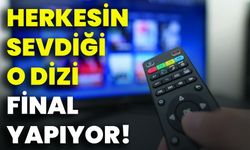 Herkesin Sevdiği O Dizi Final Yapıyor!