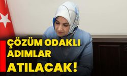 Çözüm odaklı adımlar atılacak!