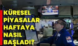 Küresel Piyasalar Haftaya Nasıl Başladı?