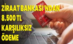 Ziraat Bankası’ndan 8.500 TL Karşılıksız Ödeme