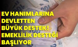 Ev Hanımlarına Devletten Büyük Destek! Emeklilik Desteği Başlıyor