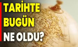 Tarihte Bugün ne oldu?