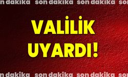 Valilik Uyardı!