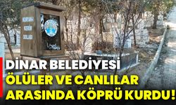 Dinar Belediyesi Ölüler Ve Canlılar Arasında Köprü Kurdu!