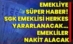 Emekliye süper haber! SGK emeklisi herkes yararlanacak… Emekliler nakit alacak