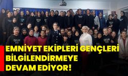 Emniyet ekipleri gençleri bilgilendirmeye devam ediyor!