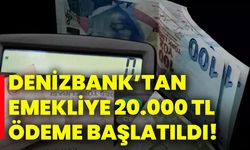 Denizbank’tan emekliye 20.000 TL ödeme başlatıldı!